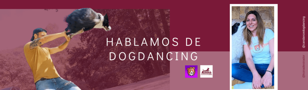 20200602 portada web articulo hablamos de dogdancing hablamos de dog dancing, en una entrevista realizada a tania y alfonso de candance dog dancing, que además de hablarnos de dog dancing, nos presentan su competición online.